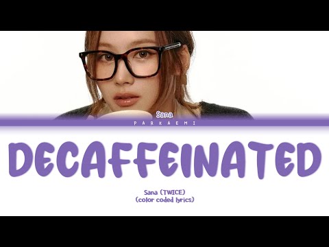 Sana (TWICE) - 'DECAFFEINATED' (Color Coded Lyrics Eng/Vostfr)