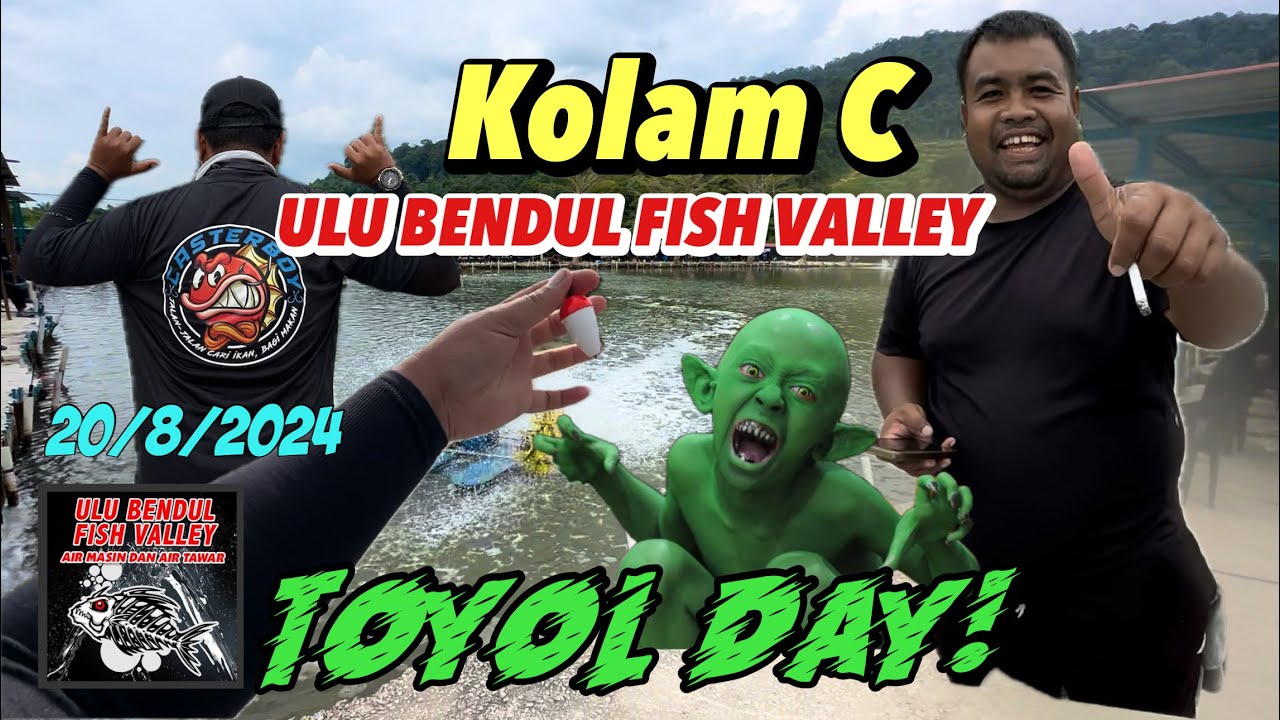 MISI TOYOL DI KOLAM C | ULU BENDUL FISH VALLEY