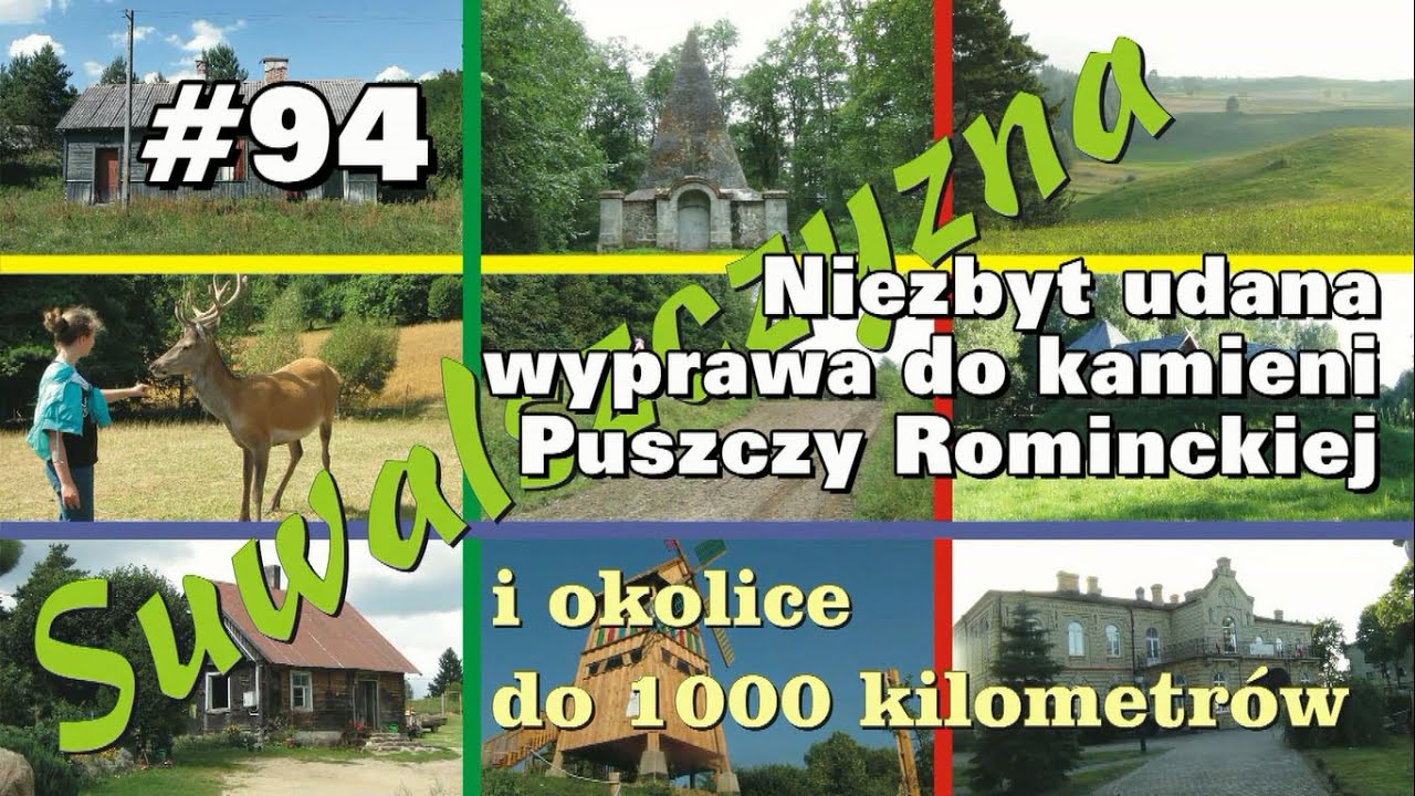 #94 Niezbyt udana wyprawa do kamieni Puszczy Rominckiej - Suwalszczyzna i okolice do 1000 km
