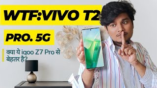 Does Vivo Making Us Fool  Is It Worth It To Buy “ Vivo T2 Pro 5G”