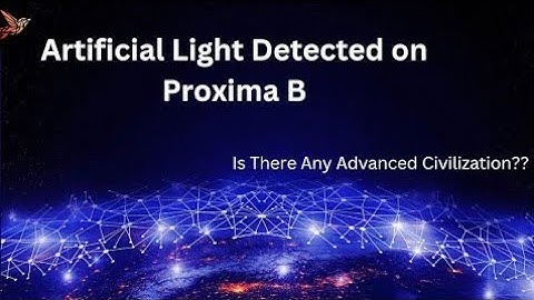James Webb Telescope Detected Artificial Lights On Proxima B