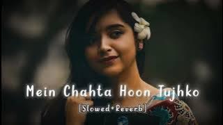 Main Chahata Hun Tujhko Dilo Jaan Ki Tarah Lofi Song || Feel My Music || #lofi #slowed #lofihouse
