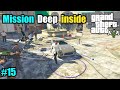 GTA 5 Mission 46 Deep Inside GTA 5 PC Mission 46 Deep Inside Full Hd 1080p 60fps 