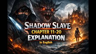 Shadow Slave | Chapter 11-20 | Explanation in English