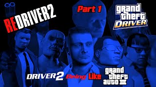 (REDRIVER 2) - Driver 2 Being Like GTA III - (Part 1)