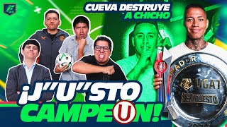 🔵🟢 UNIVERSITARIO ES JUSTO CAMPEÓN DEL APERTURA | CUEVA 'DESTRUYE' A CHICHO | HOY TENEMOS INVITADA