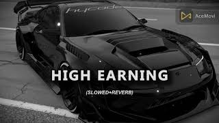 HIGH EARNING (SLOWED+REVERB) Tarsem Jassar - Wazir Patar - Latest Punjabi Song 2025