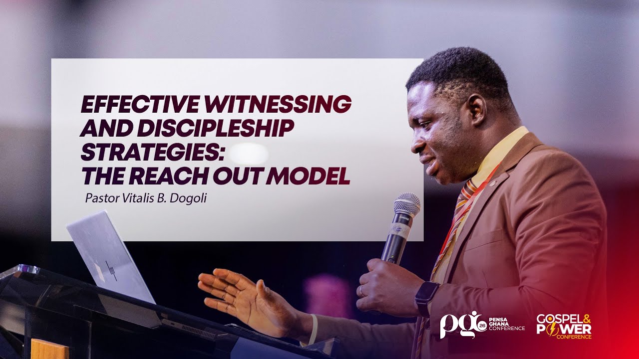 EFFECTIVE WITNESSING AND DISCIPLESHIP STRATEGIES || Ps. Vitalis B. Dogoli || PGC'26