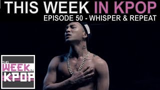 Download Lagu Ep. 50 - Whisper & Repeat (Beast, Bob Girls, Crush, Jun.K, Psy, San E, Raina, Taeyang)