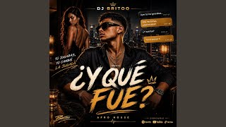Y QUE FUE ? - Dj BRITOO