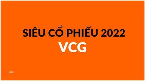 SIÊU CỔ PHIẾU ĐẦU TƯ CÔNG - VCG