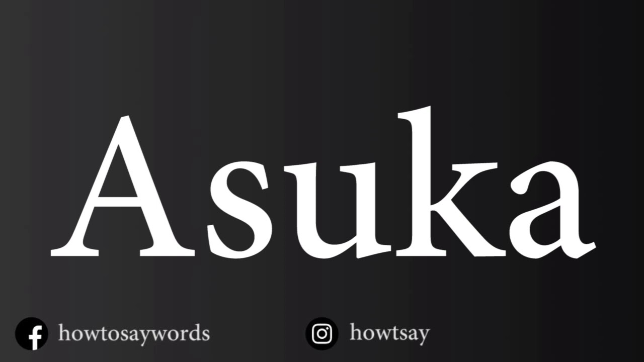How To Pronounce Asuka アスカ - YouTube