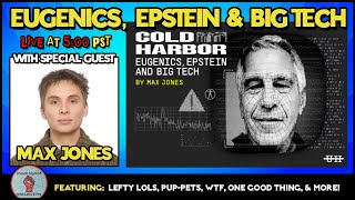 Famous Eugenics, Epstein, & Big Tech - Special Guest Max Jones Wealth