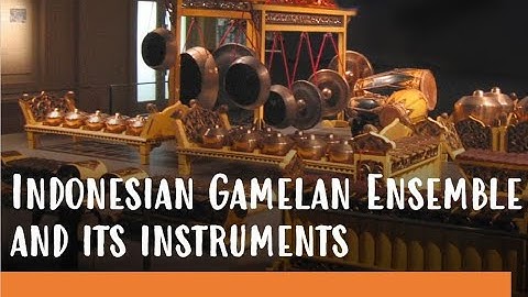 Quarter 1 Music 8 Lesson 2 Indonesian Gamelan Orchestra and its Instruments MELC Based
