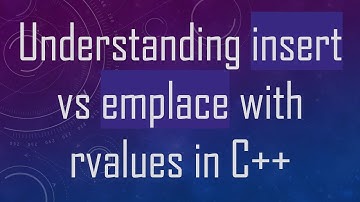 Understanding insert vs emplace with rvalues in C+ +