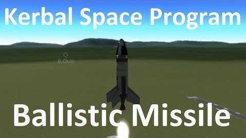 Kerbal Space Program - Ballistic Missile - Demonstration