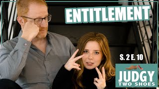 Judgy Two Shoes (S 2 Ep 10): Entitlement
