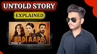 Bari Aapa Episode 07 Explained | Pakistani Drama | Jam Zikrullah Khan 
