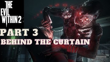 The Evil Within 2 Part 3 Behind The Curtain