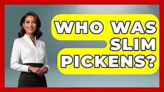 Who Was Slim Pickens? - I'm a 60s Baby