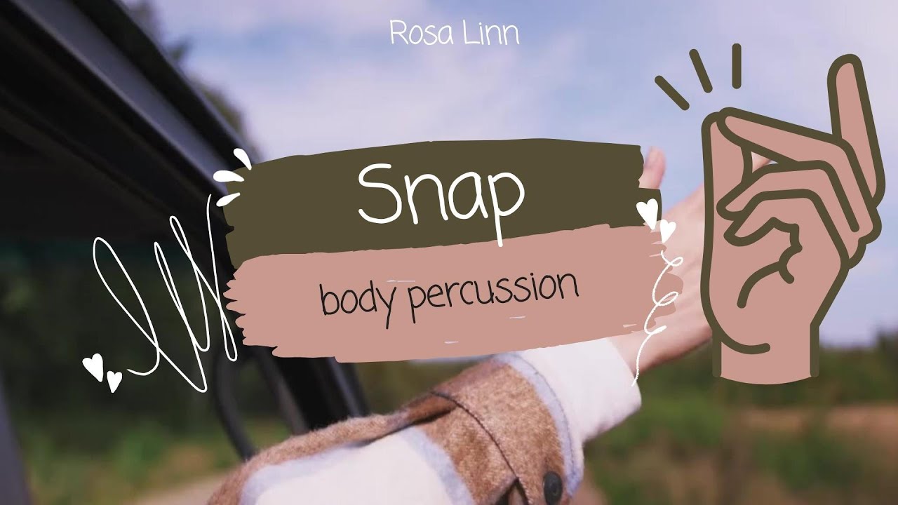 BODY PERCUSSION Snap (Rosa Linn) YouTube