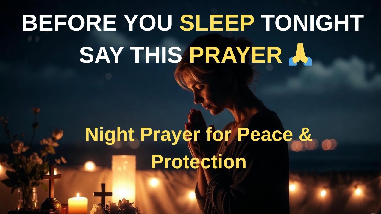 Before You Sleep Tonight, Pray This 🙏 (Night Prayer for Peace ...