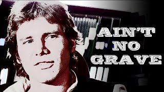 Ain't No Grave | Han Solo Tribute Video (Star Wars)