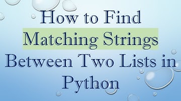 How to Find Matching Strings Between Two Lists in Python