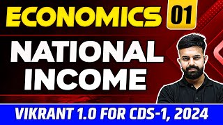 Economics CDS 2024: National Income | Economics for CDS 1, 2024