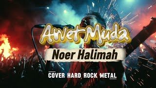 Dangdut Jadi Metal Awet Muda  Noer Halimah ai Cover Bikin Merinding 