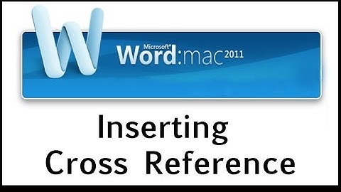 How to Insert a Cross Reference in Word 2011 for Mac