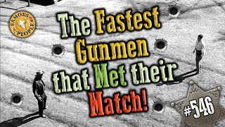 The Fastest Gunmen that Met their Match!