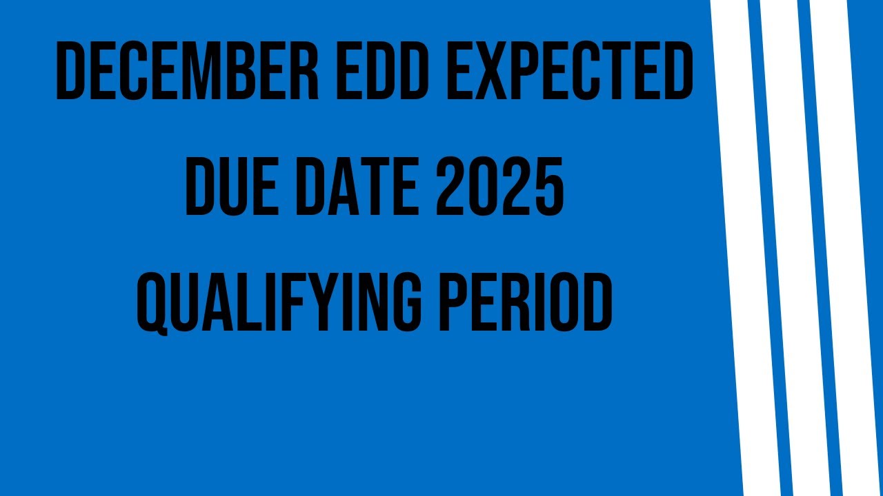 Ожидаемая дата EDD в декабре 2025 г. Квалификационный период