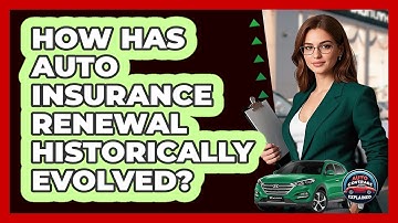 How Has Auto Insurance Renewal Historically Evolved? - Auto Coverage Explained