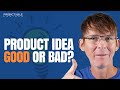 Is your new product idea worth it
