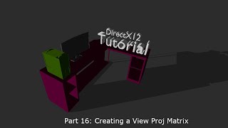 Beginner tutorial: Your first DirectX 12 application in C++ (Part 16: Creating a View Proj Matrix)