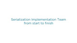 rfxcel Implementation Plan (Part 2 of 7) – Serialization Implementation Team from Start to Finish