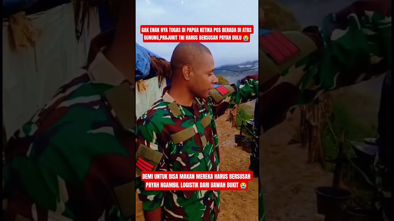 Nasip prajurit tni di papua ketika post berada di atas bukit 😭 