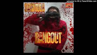 BANGOUT - SOSMULA @FireRappers