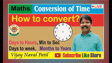 Time Conversion: Days to weeks Months to Years | Days to Hours | Minutes to Seconds | Live Class