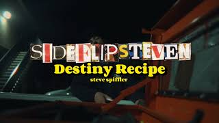 Steve Spiffler - Destiny Recipe (Produced By Steve Spiffler)