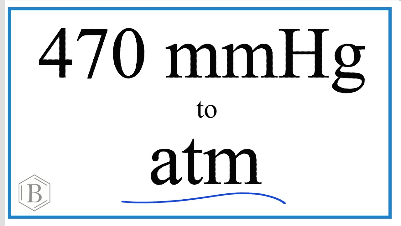 Convert 470mmHg to atm.