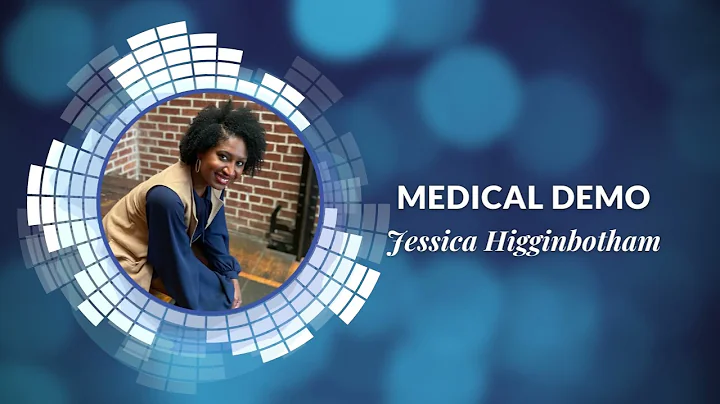 Jessica Higginbotham Medical Demo