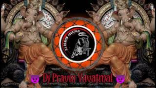 Gajanana Gajanana Tapori Mix Dj Pravin Yavatmal & Dj Prathmesh Yavatmal 