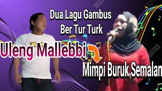 GAMBUS BUGIS /TERAFHO MUSIK (Uleng Malebbi \u0026 Mimpi Buruk Semalam)