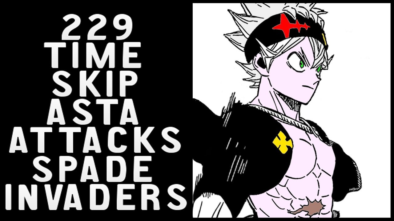 Time Skip Asta Attacks Spade Invaders | Black Clover ...