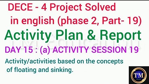 DECE 4 Project Solved  in english#(phase 2, Part- 18)#Activity Plan & Report#DAY 15 :(a) ACTIVITY 19