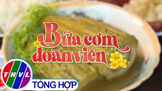 Bếp Tết: Bữa cơm đoàn viên