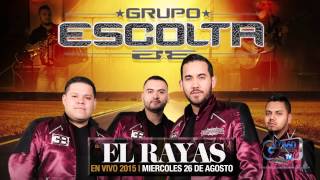 Grupo Escolta El Rayas En Vivo Corridos 2015