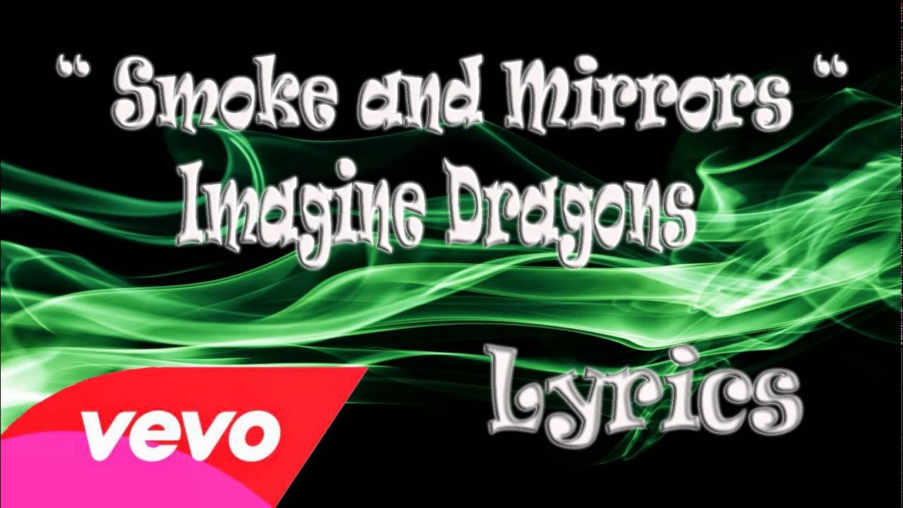 Smoke and Mirrors Lyrics Imagine Dragons YouTube